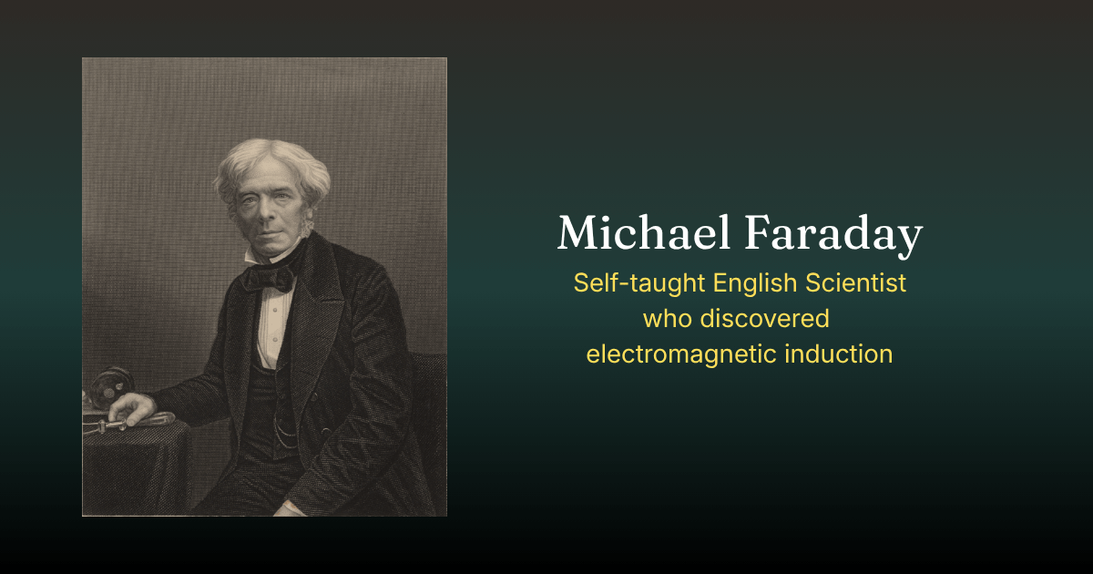 Sepia-toned engraved portrait of Michael Faraday, an elderly white-haired man in a dark 19th-century coat and bow tie, seated beside laboratory apparatus, with the text "Michael Faraday: Self-taught English Scientist who discovered electromagnetic induction."